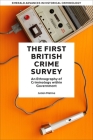 The First British Crime Survey: An Ethnology of Criminology Within Government By Julian Molina Cover Image