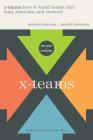 X-Teams, Updated Edition, with a New Preface: How to Build Teams That Lead, Innovate, and Succeed By Deborah Ancona, Henrik Bresman Cover Image
