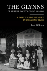 The Glynns of Kilrush, County Clare, 1811–1940: A family business empire in changing times By Paul O'Brien Cover Image