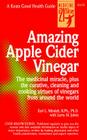 Amazing Apple Cider Vinegar (Keats Good Health Guides) By Earl Mindell Cover Image