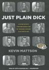 Just Plain Dick: Richard Nixon's Checkers Speech and the 