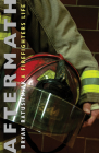 Aftermath: A Firefighter's Life By Bryan Ratushniak Cover Image