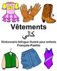 Français-Pashto Vêtements Dictionnaire bilingue illustré pour enfants By Richard Carlson Jr Cover Image