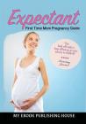 Expectant: First Time Mom Pregnancy Guide Cover Image