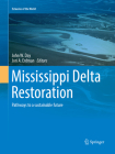 Mississippi Delta Restoration: Pathways to a Sustainable Future (Estuaries of the World) By John W. Day (Editor), Jori A. Erdman (Editor) Cover Image
