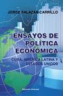 Ensayos de Politica Economica. Cuba, America Latina y Estados Unidos By Jorge Salazar-Carrillo Cover Image