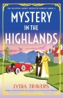 Mystery in the Highlands: A page-turning historical cozy mystery set in the Scottish Highlands By Lydia Travers Cover Image