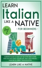 Learn Italian Like a Native for Beginners - Level 2: Learning Italian in Your Car Has Never Been Easier! Have Fun with Crazy Vocabulary, Daily Used Ph By Learn Like a Native Cover Image