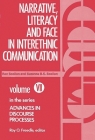 Narrative, Literacy and Face in Interethnic Communication (Advances in Discourse Processes) Cover Image
