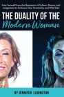 The Duality of the Modern Woman: Free Yourself from the Restraints of Culture, Shame, and Judgement to Embrace Your Femininity and Wild Side By Megan McCann (Contribution by), Jessica Perez-Beebe (Contribution by) Cover Image