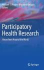 Participatory Health Research: Voices from Around the World By Michael T. Wright (Editor), Krystyna Kongats (Editor) Cover Image