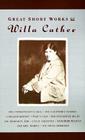 Great Short Works of Willa Cather By Robert K. Miller Cover Image