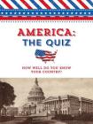 America: The Quiz: How Well Do You Know Your Country? By Sterling Publishing Company Cover Image