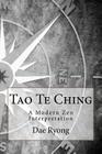 Tao Te Ching: A Modern Zen Interpretation Cover Image