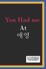 You Had Me At Annyeong; Korean for Hello Lined Notebook: Kpop Notebooks for Back to School Supplies, Kpop Gifts for K-Pop Fans, 6 x 9 Blank Lined Jour Cover Image