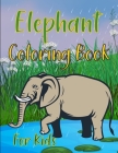 Elephant Coloring Book For Kids: Elephant Coloring Book Cover Image