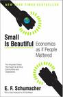 Small Is Beautiful: Economics as if People Mattered (Harper Perennial Modern Thought) By E. F. Schumacher Cover Image
