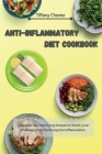 Anti-Inflammatory Diet Cookbook: Delicious and Satisfying Recipes to Boost your Wellness while Reducing the Inflammation Cover Image