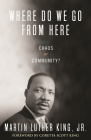 Where Do We Go from Here: Chaos or Community? (King Legacy #2) By Dr. Martin Luther King, Jr., Coretta Scott King (Foreword by), Vincent Harding (Introduction by) Cover Image