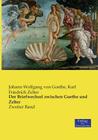 Der Briefwechsel zwischen Goethe und Zelter: Zweiter Band By Johann Wolfgang Von Goethe, Karl Friedrich Zelter Cover Image