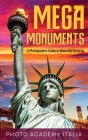 Mega Monuments: A Photographic Guide to Beautiful Building Cover Image