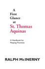 A First Glance at St. Thomas Aquinas: A Handbook for Peeping Thomists By Ralph McInerny Cover Image