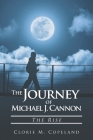 The Journey of Michael J. Cannon: The Rise By Clorie M. Copeland Cover Image