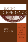 Making Difference in Medieval and Early Modern Iberia By Jean Dangler Cover Image