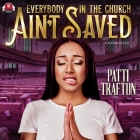 Everybody in the Church Ain't Saved Lib/E By Patti Trafton, Rae (Read by) Cover Image