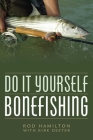 Do It Yourself Bonefishing By Kirk Deeter (With), Rod Hamilton Cover Image