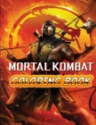 Mortal Kombat Coloring Book: Awesome Colouring Book for Kids and Adults! Great for any Aficionado of Mortal Kombat Lore! Perfect for all fans of Mo By Lavada Jephcots Cover Image
