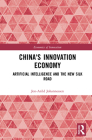 China's Innovation Economy: Artificial Intelligence and the New Silk Road Cover Image