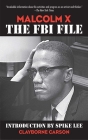Malcolm X: The FBI File By Clayborne Carson, David Gallen (Editor), Spike Lee (Introduction by) Cover Image