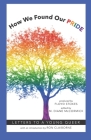 How We Found Our PRIDE: Letters to a Young Queer By Diane McCormick, Ron Claiborne (Introduction by), Floyd Stokesw Cover Image