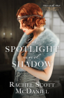 In Spotlight and Shadow (Doors to the Past) By Rachel Scott McDaniel Cover Image