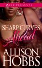 Sharp Curves Ahead: A Novel By Allison Hobbs Cover Image