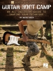 Guitar Boot Camp: An All-Inclusive Guide to Shaping Your Technique by Jason Busse Featuring Book with Over an Hour of Video Instruction By Jason Busse Cover Image