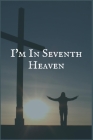 I'm in Seventh Heaven: A Video Game Addiction Recovery Writing Notebook By Jesse Sobriety Toonam Cover Image