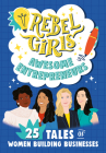 Rebel Girls Awesome Entrepreneurs: 25 Tales of Women Building Businesses By Abby Sher, Sarah Parvis, Nana Brew-Hammond Cover Image