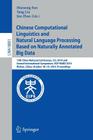Chinese Computational Linguistics and Natural Language Processing Based on Naturally Annotated Big Data: 13th China National Conference, CCL 2014, and By Maosong Sun (Editor), Yang Liu (Editor), Jun Zhao (Editor) Cover Image
