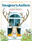 Imogene's Antlers: A Christmas Book for Kids By David Small Cover Image