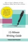 12-Minute Writing Guide - How to Start a Memoir & Gain Confidence When You're Not a Writer: 30-Day Memoir Writing for Beginners Cover Image