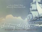 Sailing the Unknown By Michael J. Rosen, Maria Cristina Pritelli (Illustrator) Cover Image