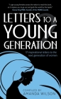 Letters to a Young Generation By Amanda Wilson (Editor) Cover Image