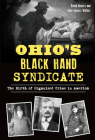 Ohio's Black Hand Syndicate: The Birth of Organized Crime in America (True Crime) By David Meyers, Elise Meyers Walker Cover Image
