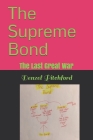 The Supreme Bond: The Last Great War By Denzel Pitchford Cover Image