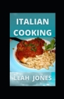 Italian Cooking: Recipes on Tuscan Cooking By Leah Jones Cover Image
