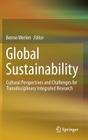 Global Sustainability, Cultural Perspectives and Challenges for Transdisciplinary Integrated Research By Benno Werlen (Editor) Cover Image