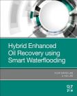 Hybrid Enhanced Oil Recovery Using Smart Waterflooding By Kun Sang Lee, Ji Ho Lee Cover Image