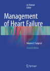Management of Heart Failure: Volume 2: Surgical By Jai Raman (Editor) Cover Image